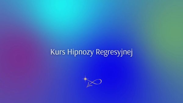 Kurs Hipnozy Regresyjnej