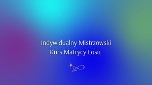 Indywidualny Mistrzowski Kurs Matrycy Losu